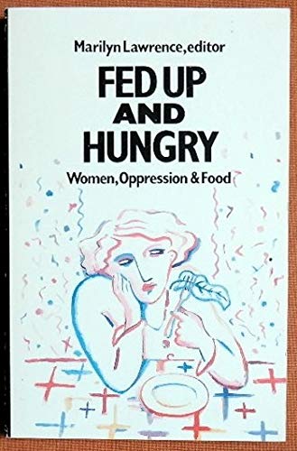 cover image Fed Up and Hungry: Women, Oppression and Food