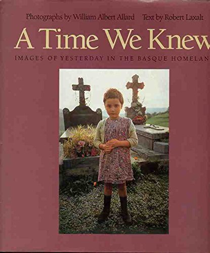 cover image A Time We Knew: Images of Yesterday in the Basque Homeland