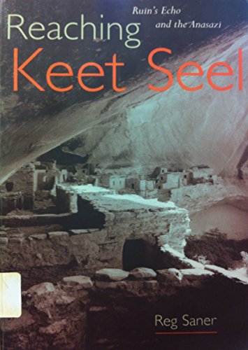 cover image Reaching Keet Seel: Ruin's Echo & the Anasazi