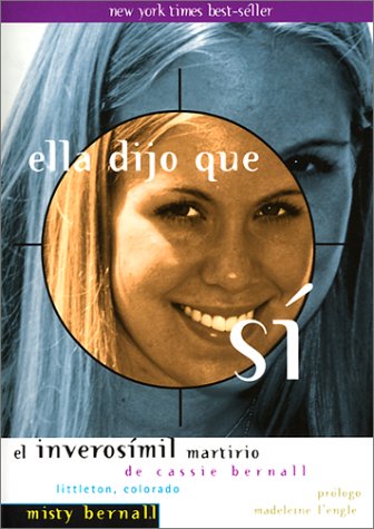 cover image Ella Dijo Que Si: El Inverosimil Martirio de Cassie Bernall