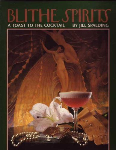 cover image Blithe Spirits: A Toast to the Cocktail