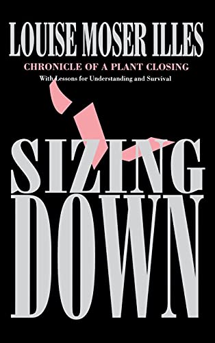 cover image Sizing Down: Chronicle of a Plant Closing