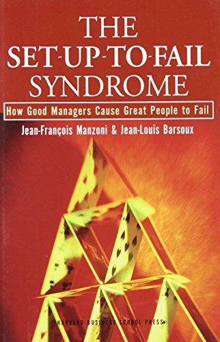 cover image THE SET-UP-TO-FAIL SYNDROME: How Good Managers Cause Great People to Fail