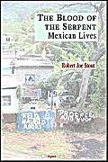 cover image THE BLOOD OF THE SERPENT: Mexican Lives