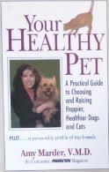 cover image Your Healthy Pet: A Practical Guide to Choosing and Raising Happier, Healthier Dogs and Cats