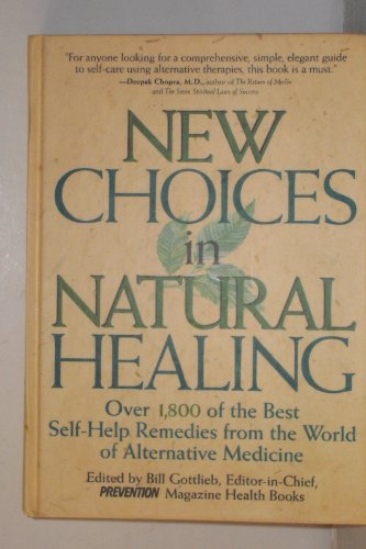 cover image New Choices in Natural Healing: Over 1,800 of the Best Self-Help Remedies from the World of Alternative Medicine