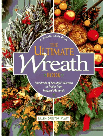 cover image The Ultimate Wreath Book: Hundreds of Beautiful Wreaths to Make from Natural Materials