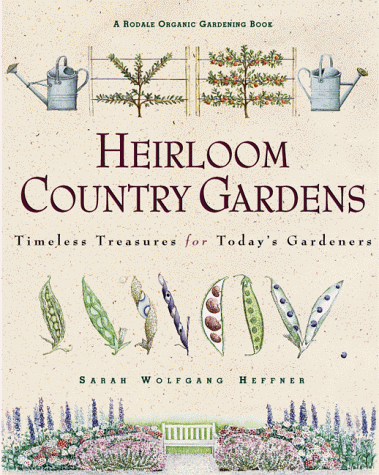 cover image Heirloom Country Gardens: Timeless Treasures for Today's Gardeners