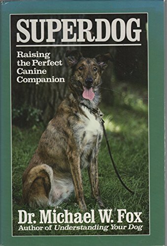 cover image Superdog: Raising the Perfect Canine Companion