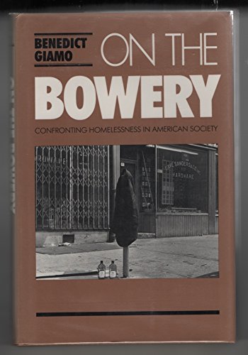 cover image On the Bowery: Confronting Homelessness in American Society