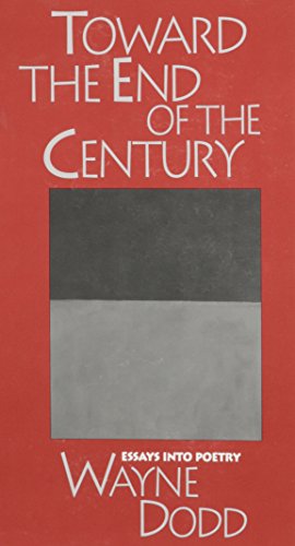 cover image Toward the End of the Century: Essays Into Poetry