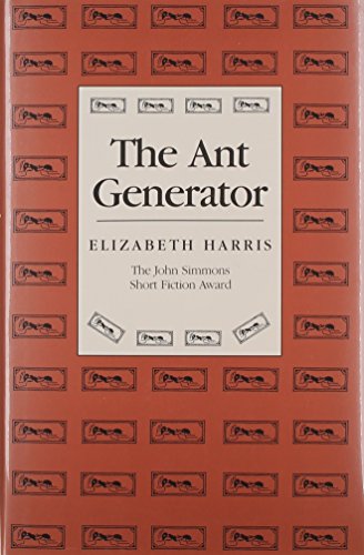 cover image The Ant Generator: 1991 John Simmons Short Fiction Award