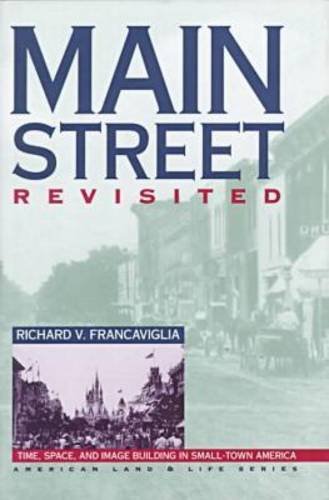 cover image Main Street Revisited: Time, Space, and Image Building in Small-Town America