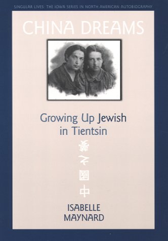 cover image China Dreams: Growing Up Jewish in Tientsin