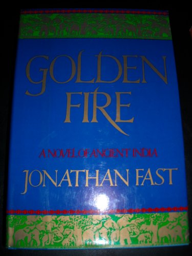 cover image Golden Fire: A Novel of Ancient India