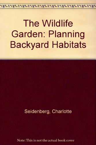 cover image The Wildlife Garden: Planning Backyard Habitats
