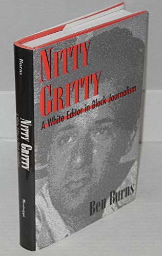 cover image Nitty Gritty: A White Editor in Black Journalism