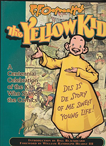 cover image The Yellow Kid: A Centennial Celebration of the Kid Who Started the Comics