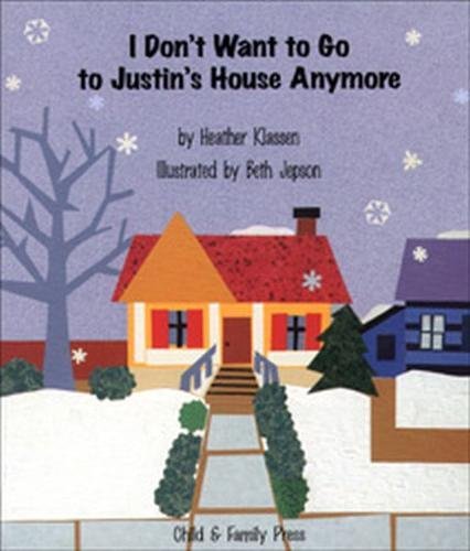cover image I Don't Want to Go to Justin's House Anymore