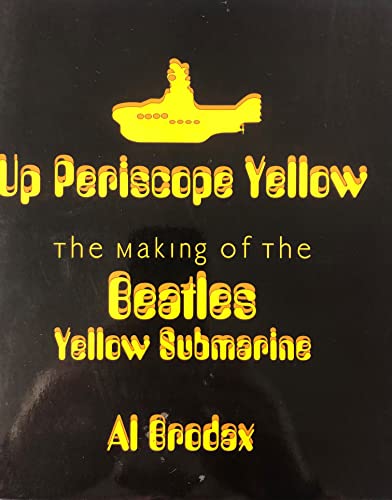cover image Up Periscope Yellow: The Making of the Beatles Yellow Submarine