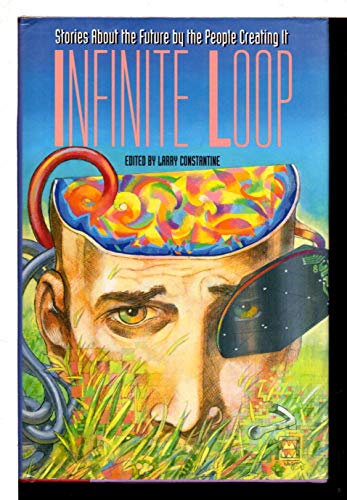 cover image Infinite Loop: Stories about the Future by the People Creating It: Software Development's Own Anthology of Science