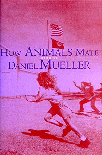 cover image How Animals Mate: Short Stories