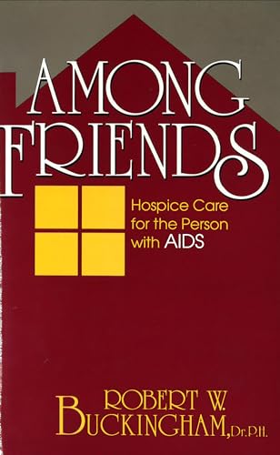 cover image Among Friends: Hospice Care for the Person with AIDS