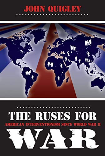 cover image The Ruses for War: American Interventionism Since World War II