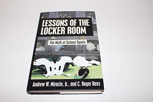 cover image Lessons of the Locker Room: The Myth of School Sports