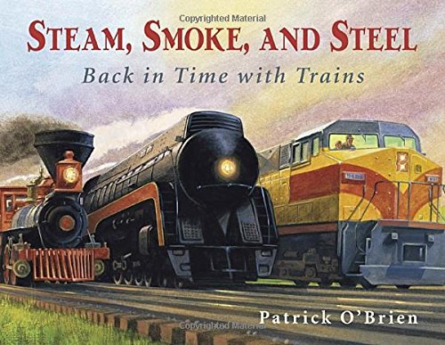 cover image Steam, Smoke, and Steel: Back in Time with Trains