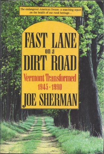 cover image Fast Lane on a Dirt Road: Vermont Transformed, 1945-1990