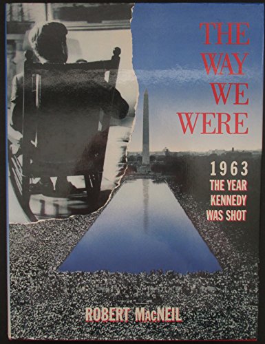 cover image The Way We Were: 1963, the Year Kennedy Was Shot