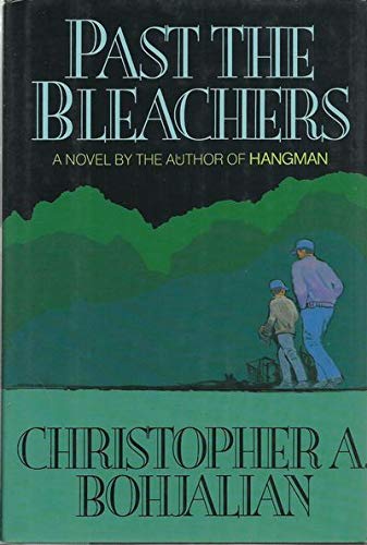 cover image Past the Bleachers: A Novel by the Author of Hangman
