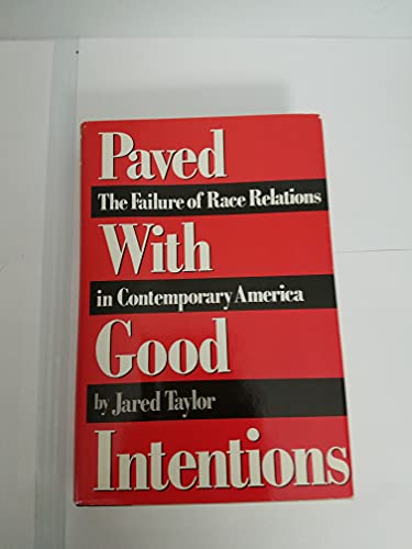 cover image Paved with Good Intentions: The Failure of Race Relations in Contemporary America