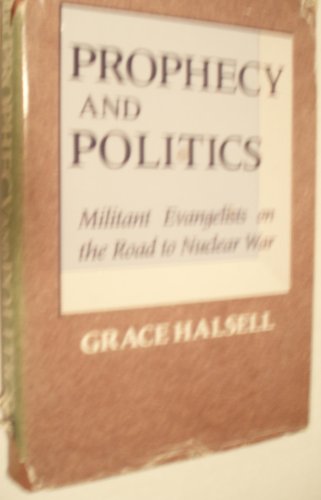 cover image Prophecy and Politics: Militant Evangelists on the Road to Nuclear War