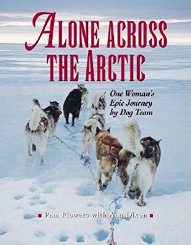 cover image ALONE ACROSS THE ARCTIC: One Woman's Epic Journey by Dog Team