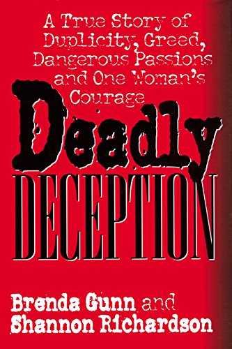 cover image Deadly Deception: A True Story of Duplicity, Greed, Dangerous Passions and One Woman's Courage