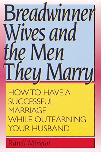 cover image BREADWINNER WIVES AND THE MEN THEY MARRY: How to Have a Successful Marriage While Outearning Your Husband