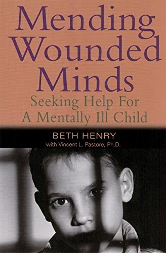 cover image MENDING WOUNDED MINDS: Seeking Help for a Mentally Ill Child