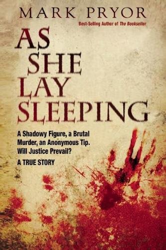 cover image As She Lay Sleeping: A Shadowy Figure, a Brutal Murder, an Anonymous Tip. Will Justice Prevail?
