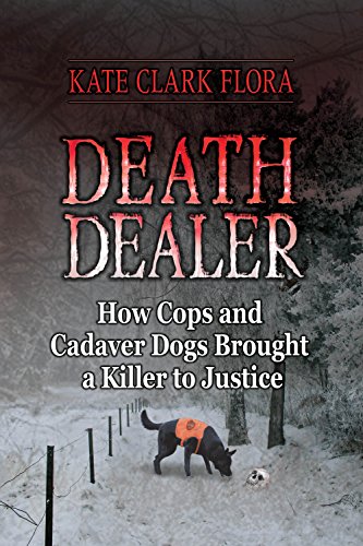 cover image Death Dealer: How Cops and Cadaver Dogs Brought a Killer to Justice