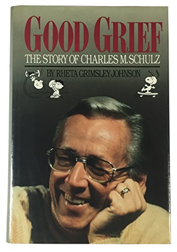 cover image Good Grief: The Story of Charles M. Schulz
