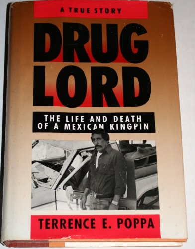 cover image Drug Lord: The Life and Death of a Mexican Kingpin: A True Story