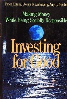 cover image Investing for Good: Making Money While Being Socially Responsible