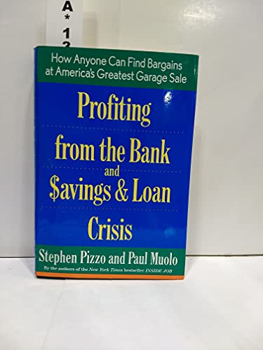 cover image Profiting from the Bank and Savings and Loan Crisis: How Anyone Can Find Bargains at America's Greatest Garage Sale