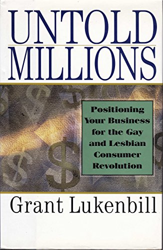 cover image Untold Millions: Positioning Your Business for the Gay and Lesbian Consumer Revolution