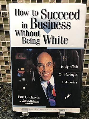 cover image How to Succeed in Business Without Being White: Straight Talk on Making It in America