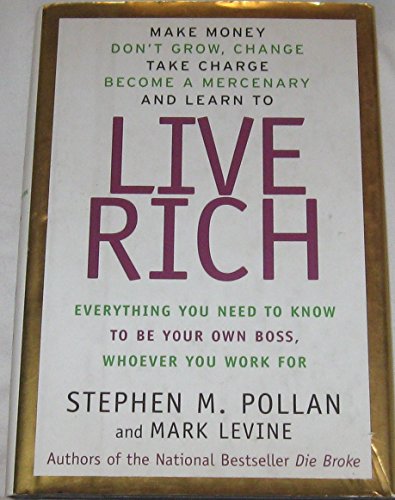 cover image Live Rich: Everything You Need to Know to Be Your Own Boss, Whoever You Work for