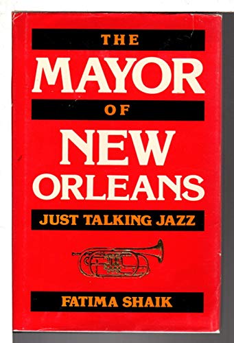 cover image The Mayor of New Orleans: Just Talking Jazz