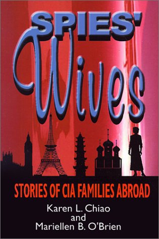 cover image SPIES' WIVES: CIA Dependents Abroad